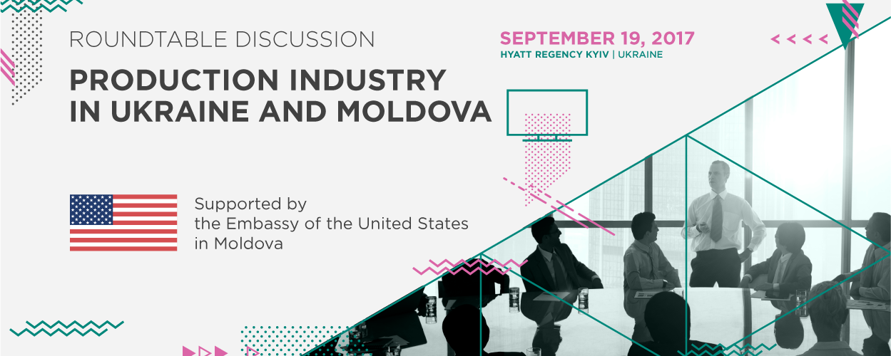 THE PRODUCTION INDUSTRY IN UKRAINE AND MOLDOVA: SHARING EXPERIENCE AND DISCOVERING OPPORTUNITIES TO COOPERATE IN AN EVOLVING LEGISLATIVE ENVIRONMENT